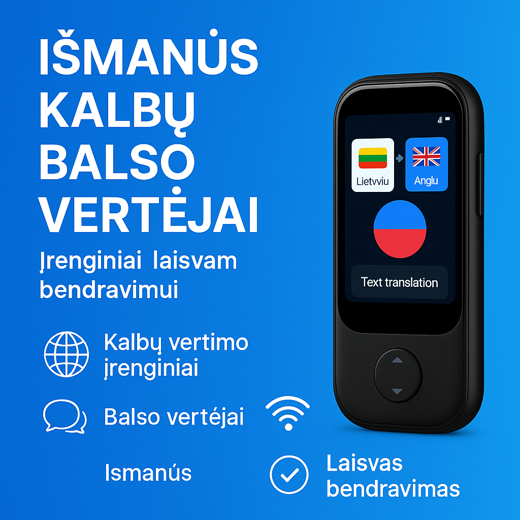 Išmanūs balso vertėjai – modernūs kalbų vertimo įrenginiai